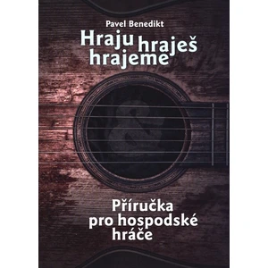 Hraju, hraješ, hrajeme -- Příručka pro hospodské hráče