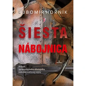 Šiesta nábojnica - Horník Ľubomír