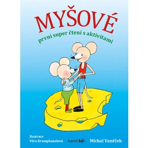 Myšové - první super čtení s aktivitami, Vaněček Michal