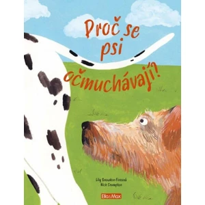 PROČ SE PSI OČMUCHÁVAJÍ? – Vše o psech - Nick Crumpton