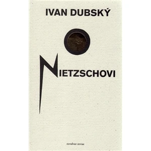 O Nietzschovi - Dubský Ivan