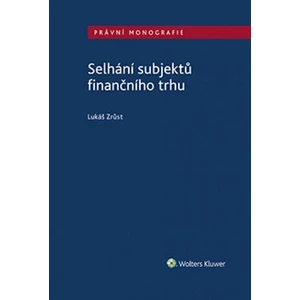 Selhání subjektů finančního trhu - Lukáš Zrůst