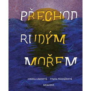 Přechod Rudým mořem - Pecháčková Ivana