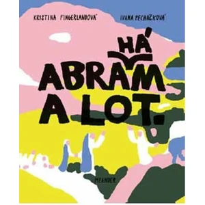 Abraham a Lot - Ivana Pecháčková, Kristina Fingerland