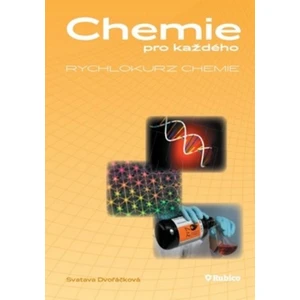 Chemie pro každého Rychlokurz chemie - Dvořáčková Svatava