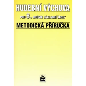 Hudební výchova pro 8.r. základní školy Metodická příručka