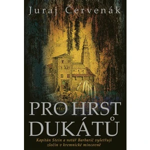 Pro hrst dukátů - Juraj Červenák