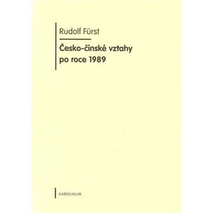 Česko-čínské vztahy po roce 1989 - Rudolf Fürst