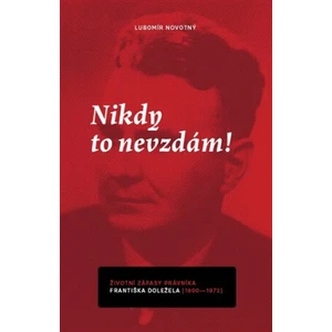 Nikdy to nevzdám! - Ľubomír Novotný