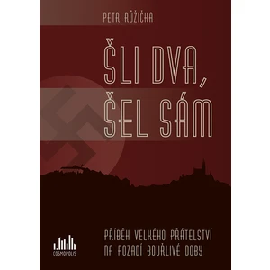 Šli dva, šel sám, Růžička Petr