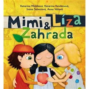 Mimi a Líza: Zahrada - Katarína Kerekesová, Ivana Šebestová, Katarína Moláková