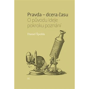 Pravda – dcera času - Daniel Špelda