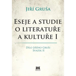 Eseje a studie o literatuře a kultuře I - Jiří Gruša