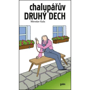 Chalupářův druhý dech - Miroslav Kala