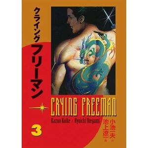 Crying Freeman 3 - Plačící drak - Koike Kazue, Ikegami Rjóči