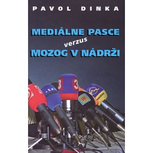 Mediálne pasce verzus mozog v nádrži - Pavol Dinka