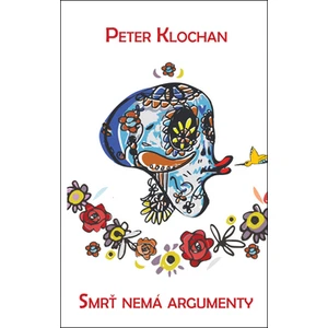 Smrť nemá argumenty - Peter Klochan