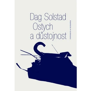 Ostych a důstojnost - Dag Solstag