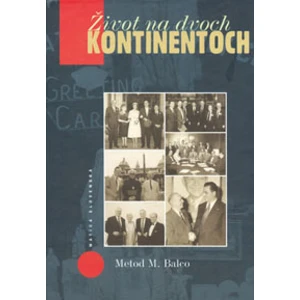 Život na dvoch kontinentoch - Metod M. Balco