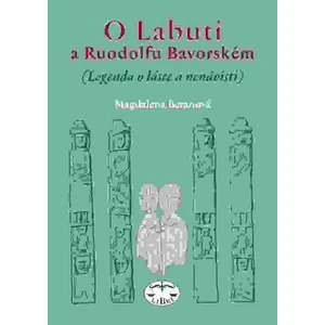 O Labuti a Ruodolfu Bavorském - Magdalena Beranová