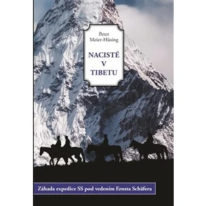 Nacisté v Tibetu - Peter Meier-Hüsing