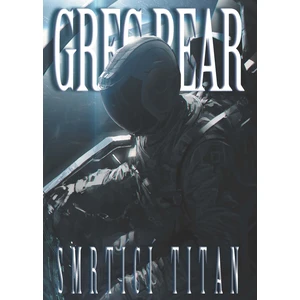 Smrtící titan - Greg Bear