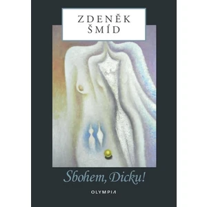 Sbohem, Dicku! - Zdeněk Šmíd