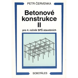 Betonové konstrukce II pro 4. ročník SPŠ stavebních - Petr Červenka