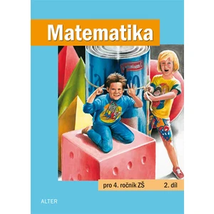 Matematika pro 4. ročník ZŠ 2. díl - Kolektiv autorů