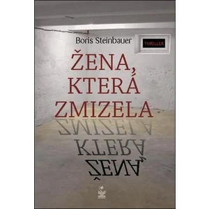 Žena, která zmizela - Boris Steinbauer