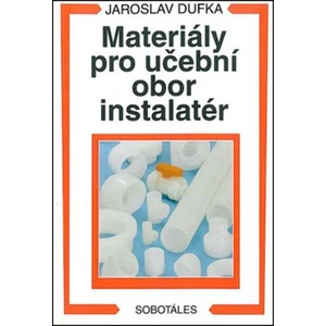 Materiály pro učební obor instalatér - Dufka Jaroslav