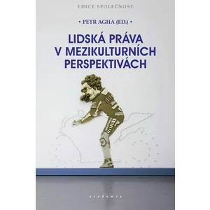 Lidská práva v mezikulturních perspektivách - Petr Agha