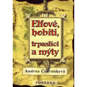 Elfové, hobiti, trpaslíci a mýty - Andrea Čudrnáková