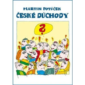 České důchody - Martin Potůček