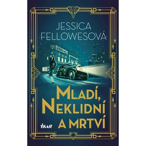 Mladí, neklidní a mrtví - Jessica Fellowesová