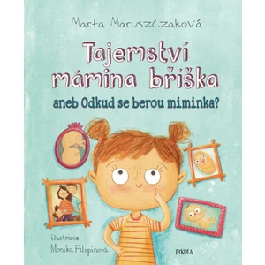 Tajemství mámina bříška - Marta Maruszaková, Filipinová Monika