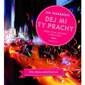 Dej mi ty prachy - Iva Pekárková