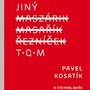 Jiný TGM - Pavel Kosatík - audiokniha