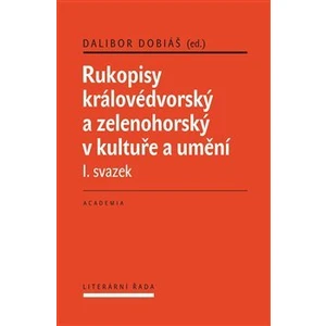 Rukopisy královédvorský a zelenohorský 1,2 - Dalibor Dobiáš