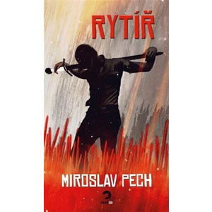 Rytíř - Miroslav Pech