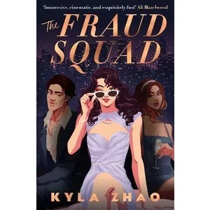 The Fraud Squad: The most dazzling and glamorous debut of 2023! (Defekt) - Kyla Zhao