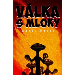 Válka s mloky - Karel Čapek