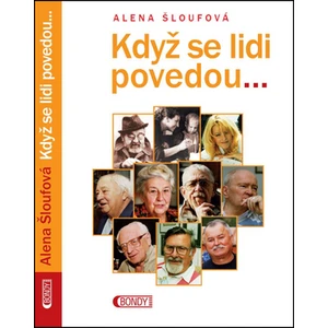 Když se lidi povedou - Alena Šloufová