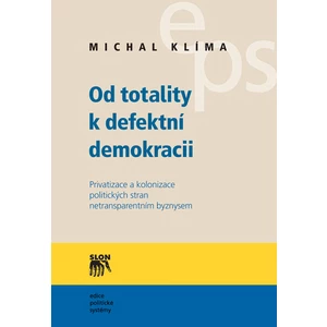 Od totality k defektní demokracii - Michal Klíma