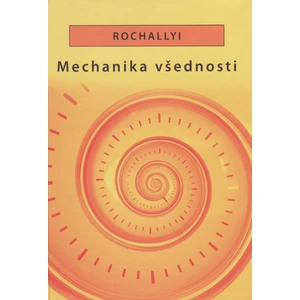 Mechanika všednosti - Radoslav Rochallyi