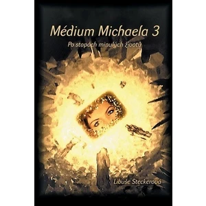 Médium Michaela 3 - Libuše Steckerová