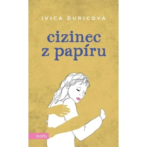 Cizinec z papíru - Ivica Ďuricová