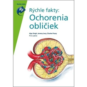 Rýchle fakty: Ochorenia obličiek - Ajay Singh, Jeremy Levy, Charles Pusey