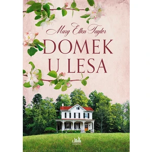 Domek u lesa, Taylor Ellen Mary