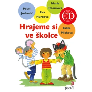 Hrajeme si ve školce - Edita Plicková, Marie Tetourová, Eva Hurdová